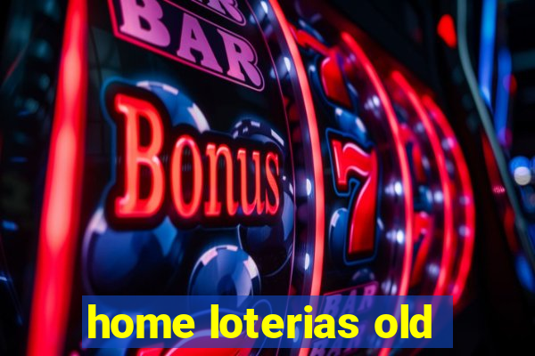 home loterias old